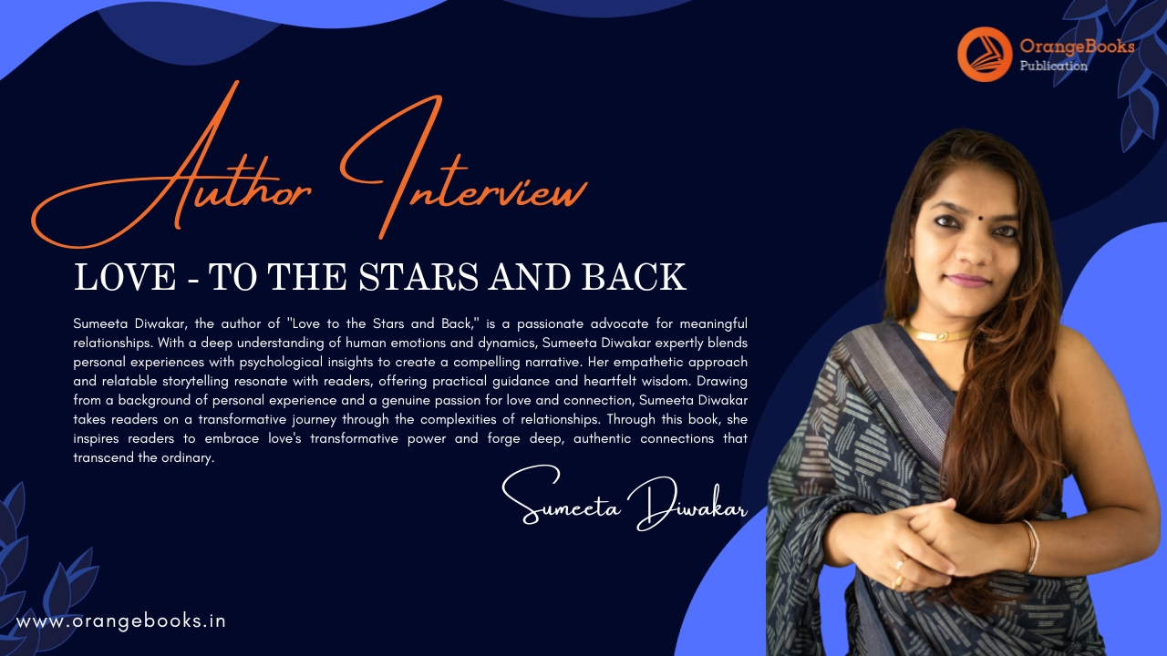 Sumeeta Diwakar Talks About Her Book “Love – To the stars and back”