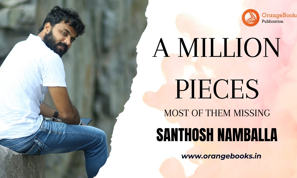 Santhosh Namballa Talks About His Book “A Million Pieces”