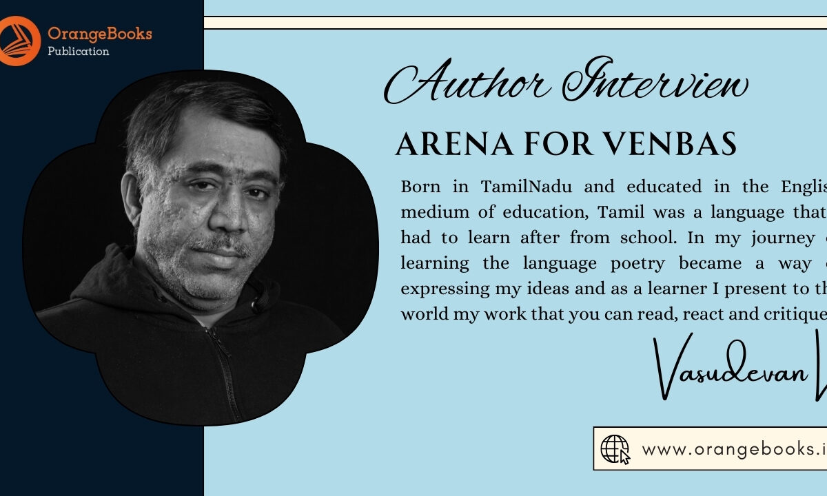 Vasudevan L Talks About His Book “Arena for Venbas”