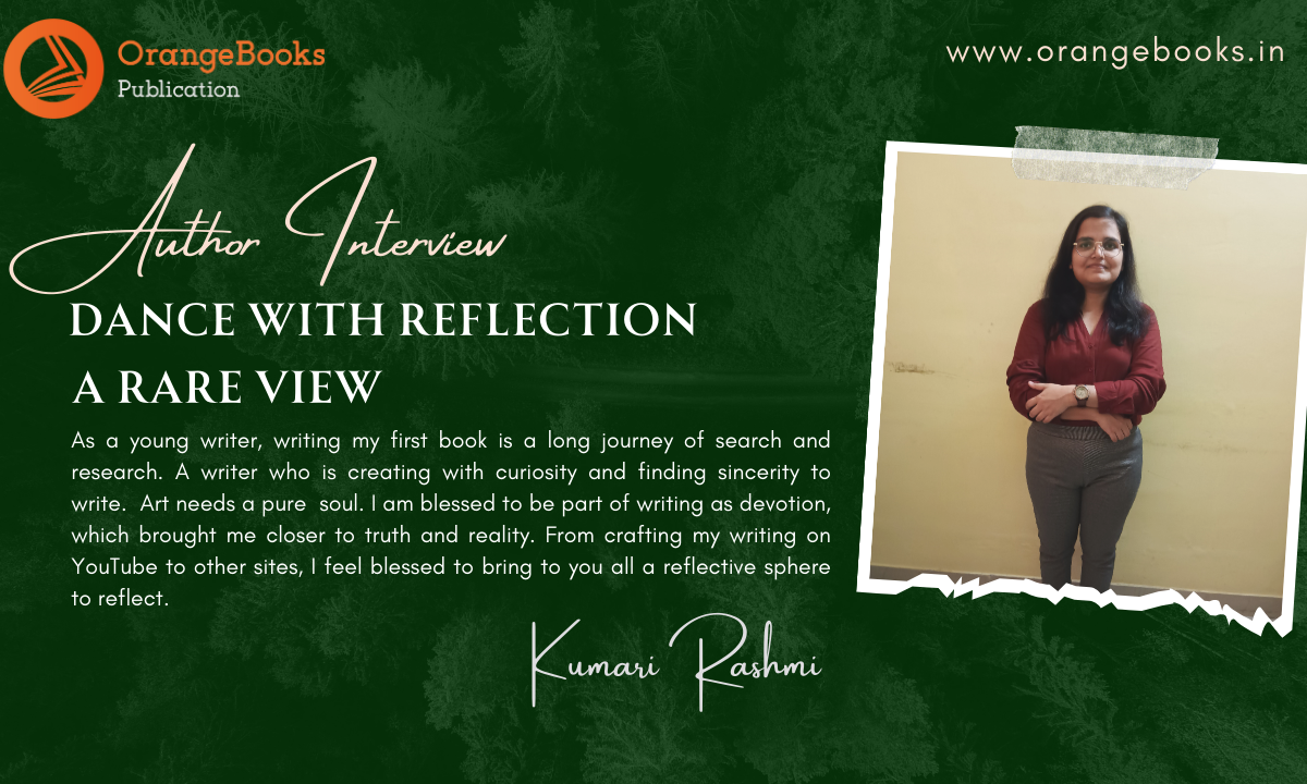 An Interview with Author Kumari Rashmi  | “ Dance With Reflection”