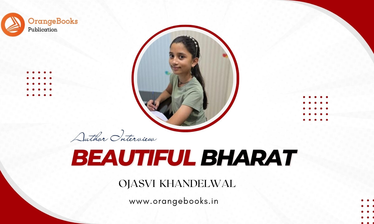 Ojasvi Khandelwal Talks About Her Book “Beautiful Bharat ”