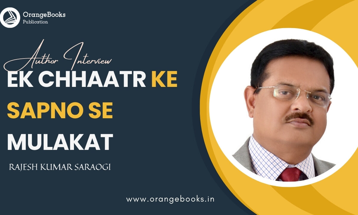 Rajesh Kumar Saraogi Talks About His Book “Ek Chhaatr Ke Sapno Se Mulakat”