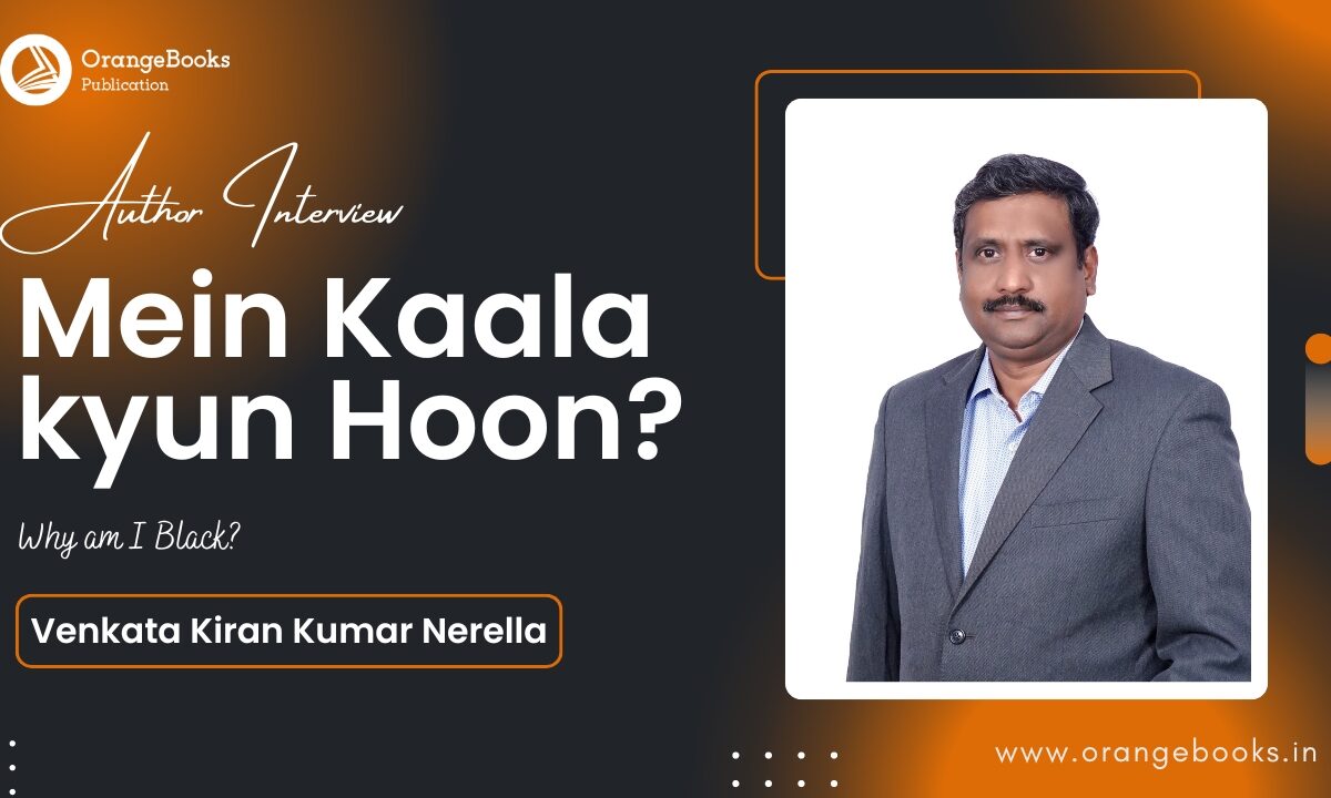 Venkata Kiran Kumar Nerella Talks About His Book “Mein Kaala kyun Hoon?”