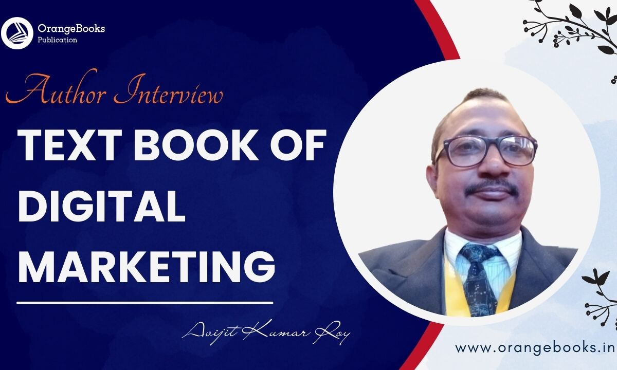 Avijit Kumar Roy Talks About His Book “Text Book of Digital Marketing”