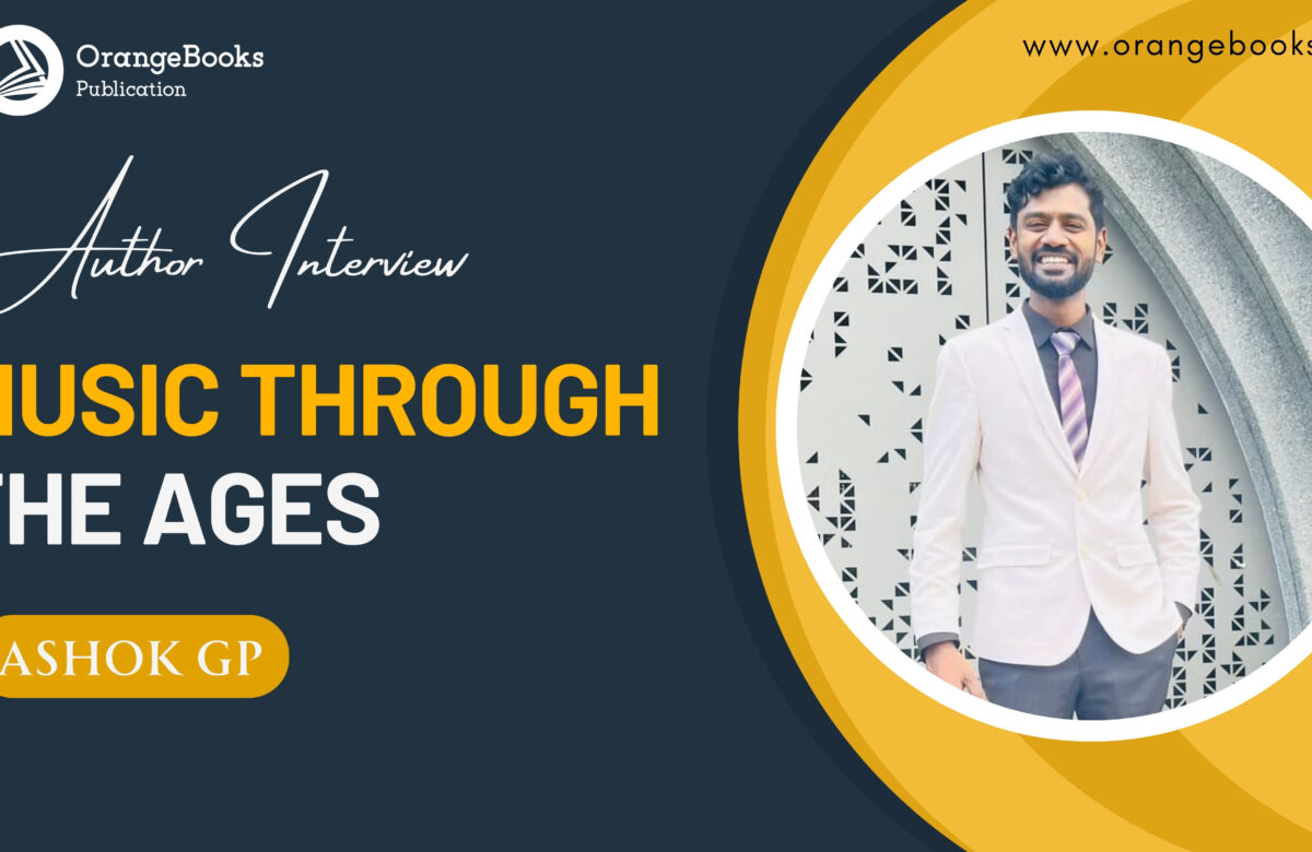 Ashok G P Talks About His Book “Music Through The Ages”