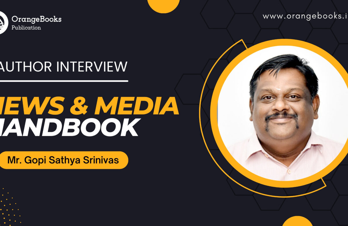Mr. Gopi Sathya Srinivas Talks About His Book “News & Media Handbook”