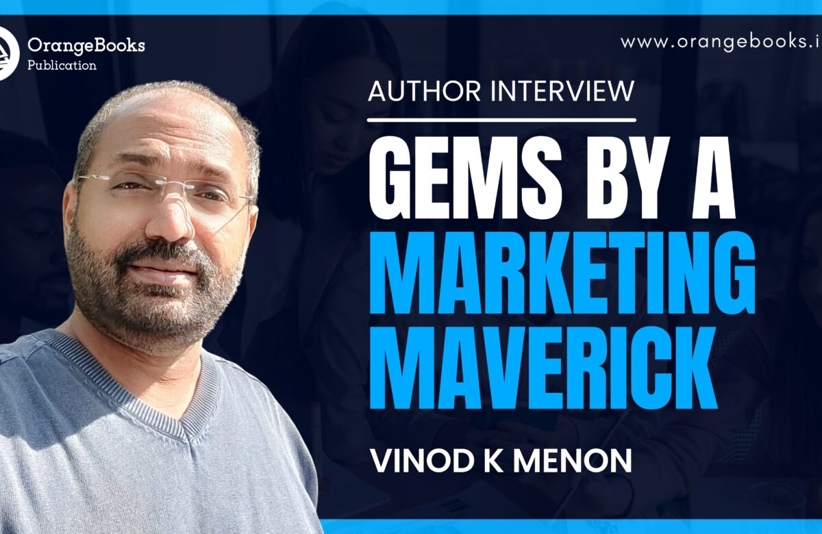Vinod K Menon Talks About His Book “Gems by a Marketing Maverick”