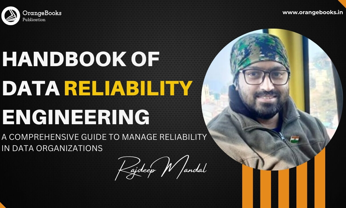 Rajdeep Mandal Talks About His Book “Handbook Of Data Reliability Engineering”
