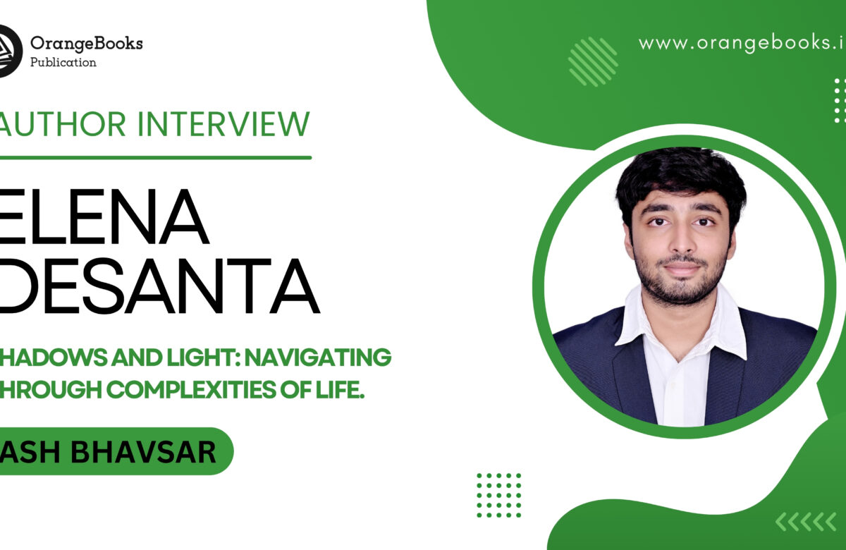 Yash Bhavsar Talks About His Book “Elena DeSanta”