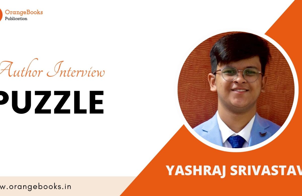 Yashraj Srivastav Talks About His Book “PUZZLE ”