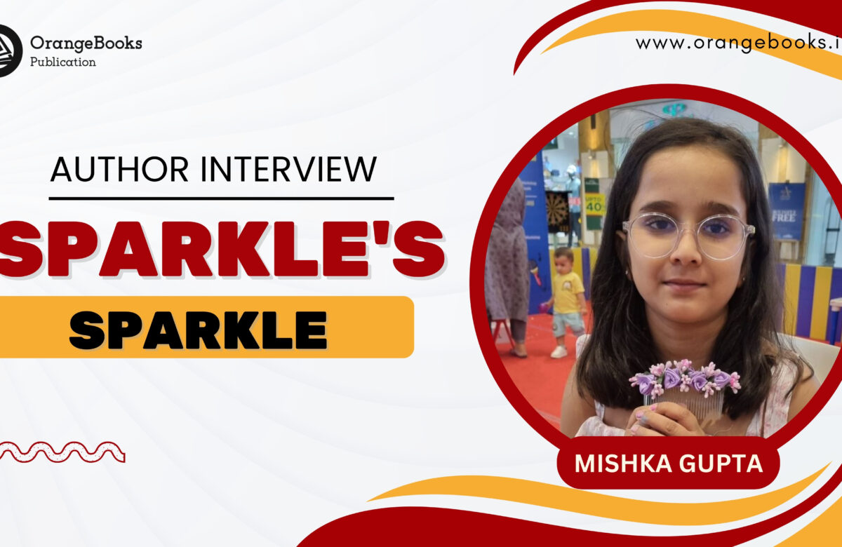 Mishka Gupta Talks About Her Book “Sparkle’s Sparkle”