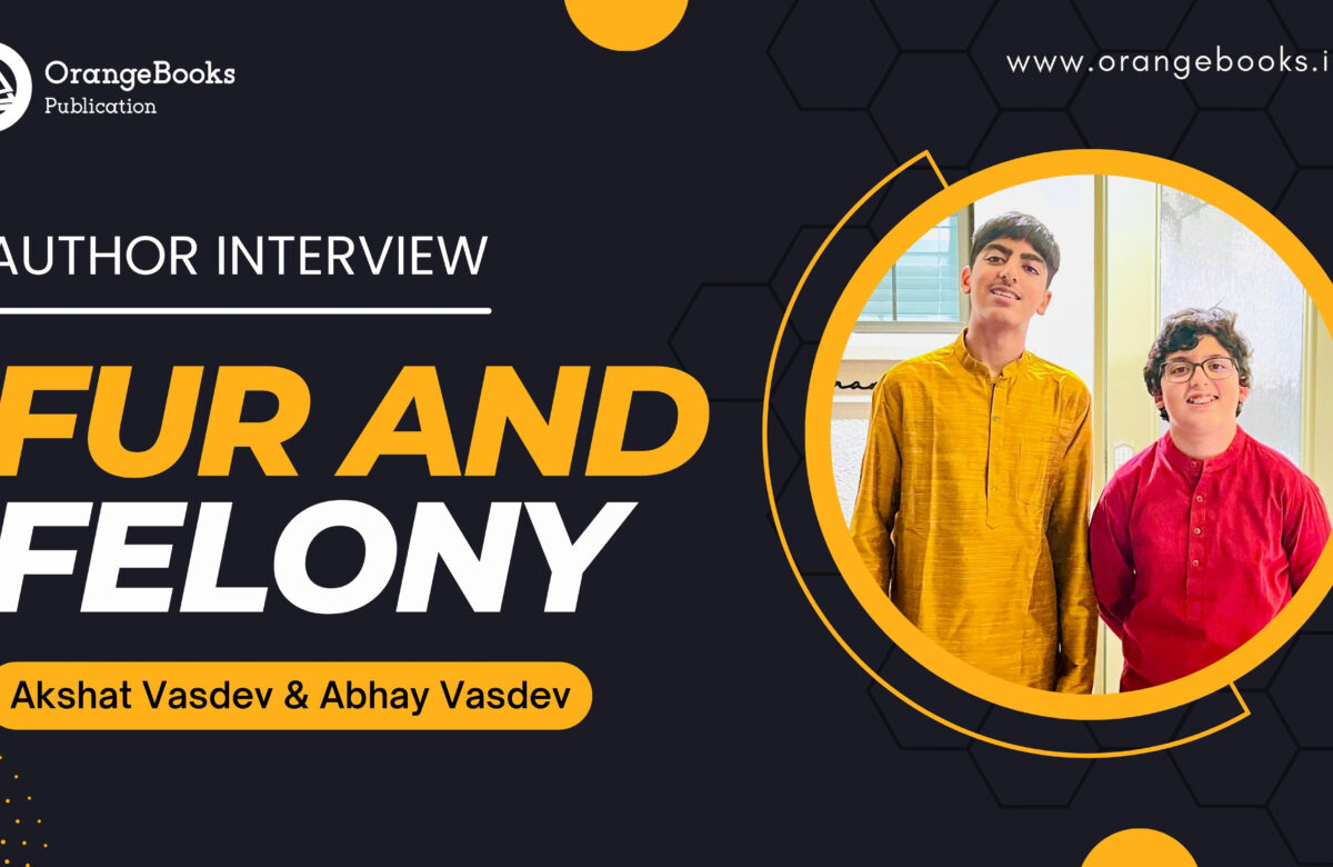 Akshat Vasdev & Abhay Vasdev Talks About His Book “Fur and Felony”