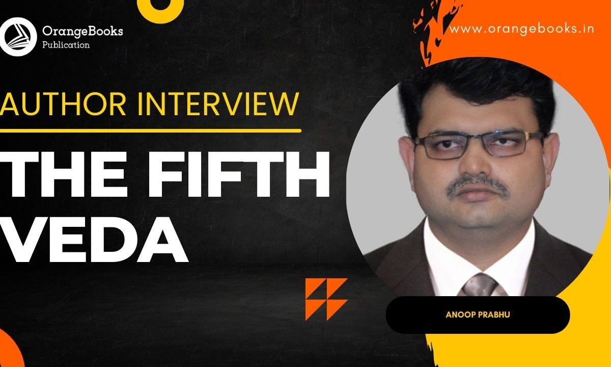 Anoop Prabhu Talks About His Book “The Fifth Veda”