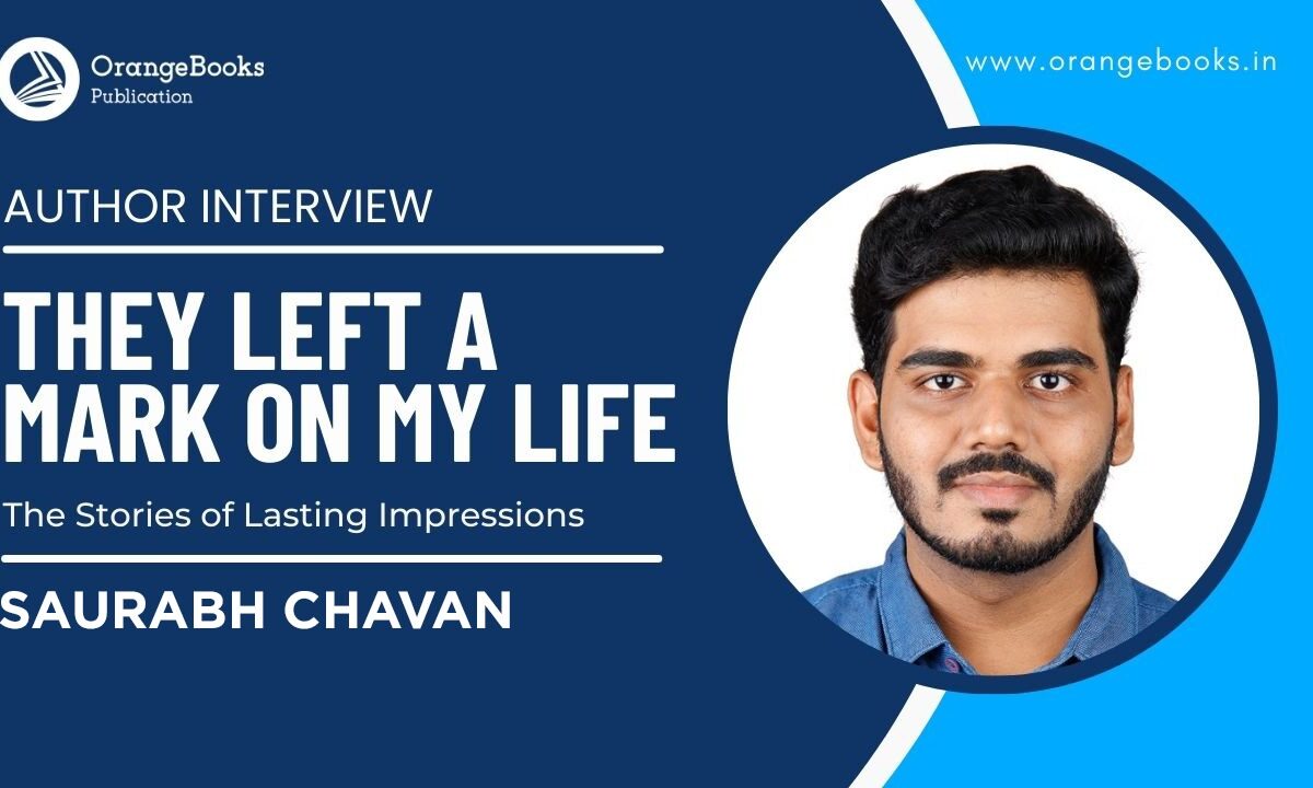 Saurabh Chavan Talks About His Book “	They Left a Mark on My Life”