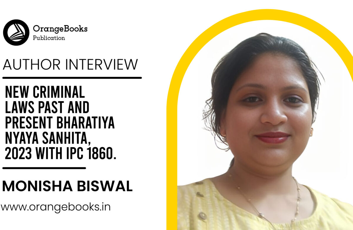 Monisha Biswal Talks About Her Book “New Criminal Laws Past And Present Bharatiya Nyaya Sanhita, 2023 With Ipc 1860”