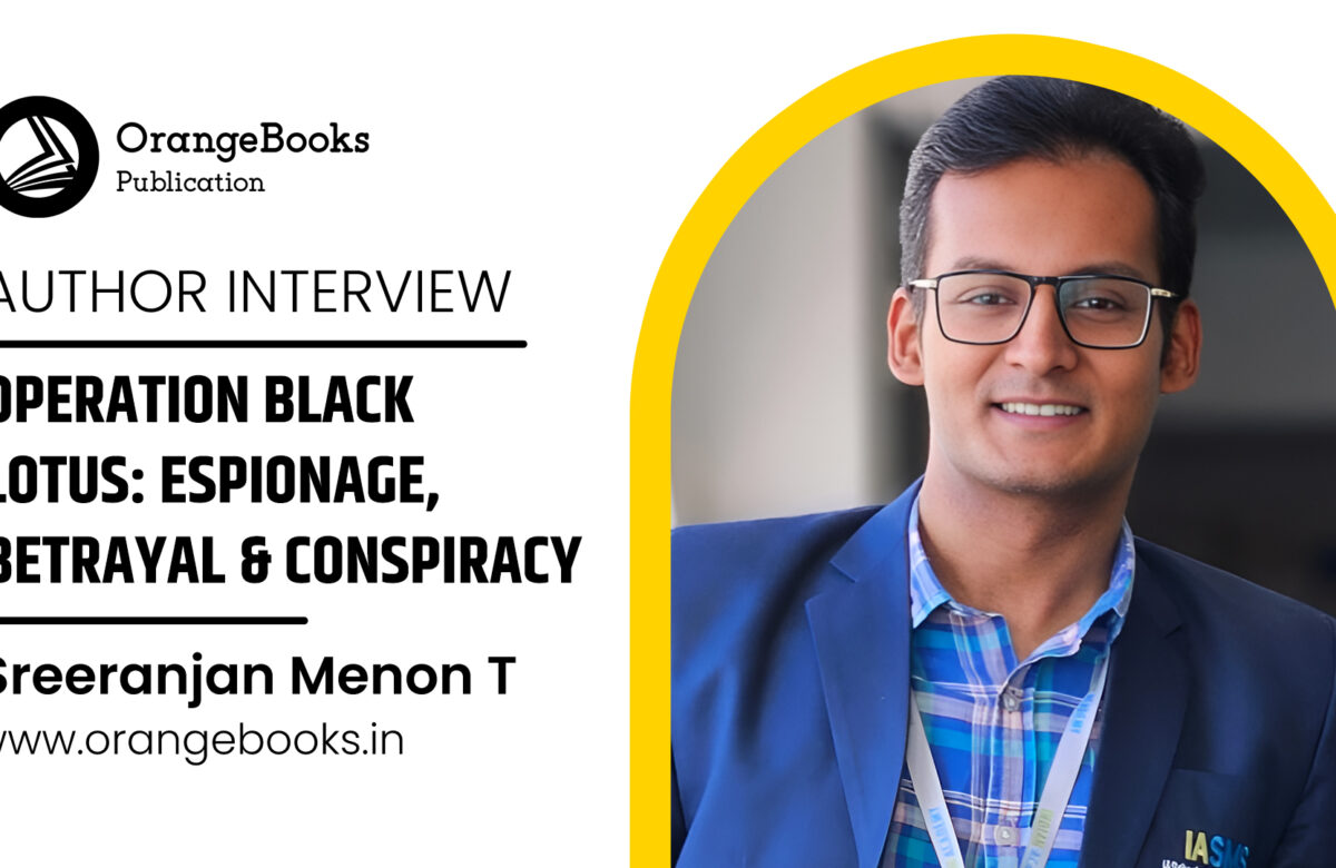 Sreeranjan Menon T Talks About His Book “Operation Black Lotus: Espionage, Betrayal & Conspiracy”