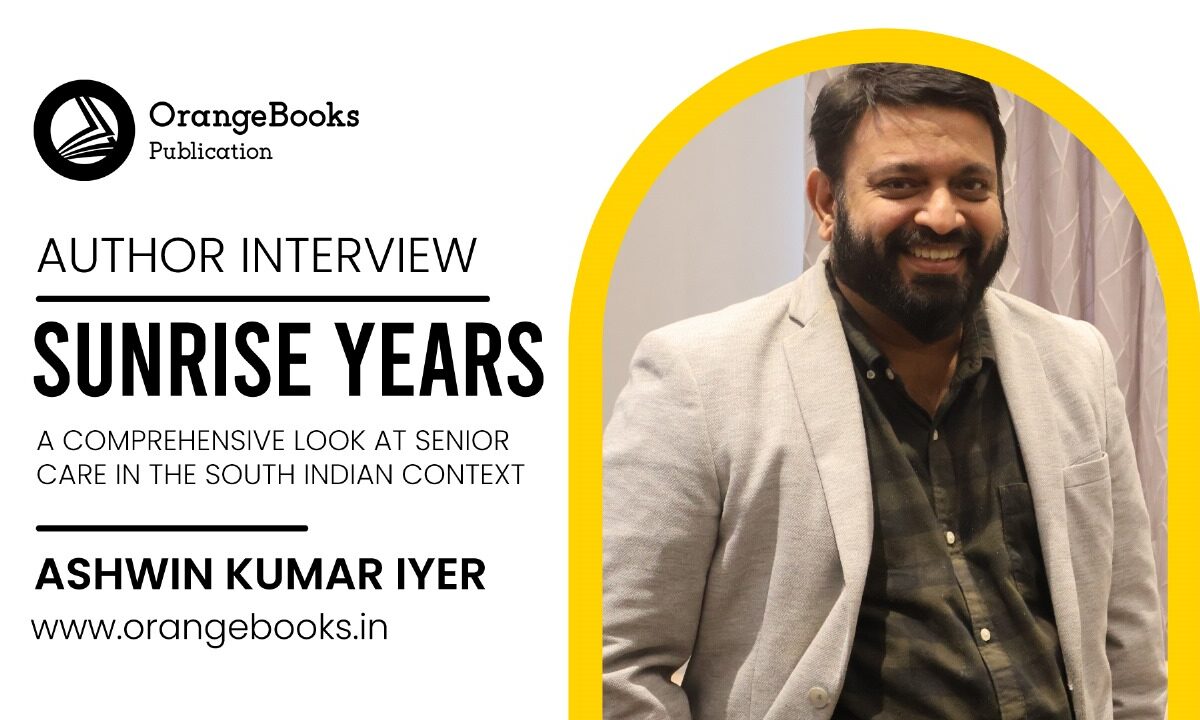 Ashwin Kumar Iyer Talks About His Book “Sunrise Years”