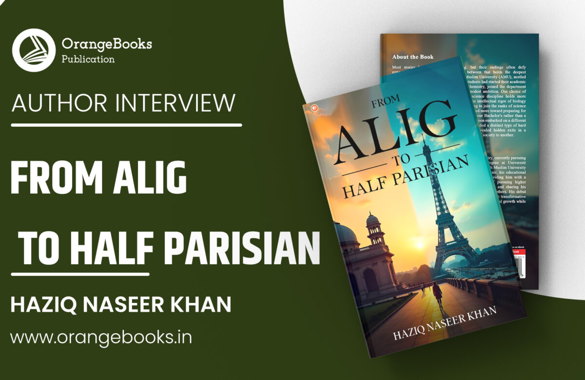 Haziq Naseer Khan Talks About His Book “From Alig To Half Parisian”