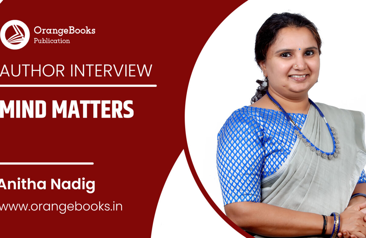 Anitha Nadig Talks About Her Book “Mind Matters”