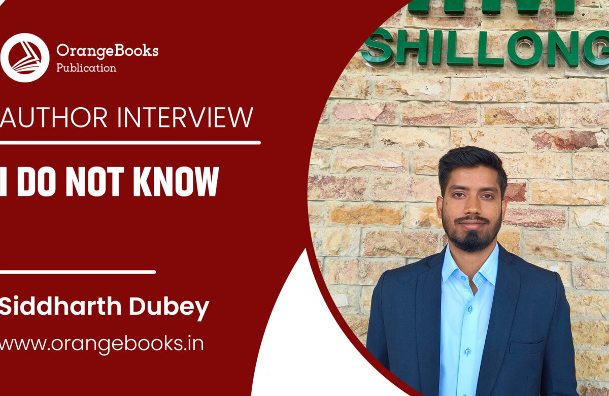 Siddharth Dubey Talks About His Book “I Do Not Know”
