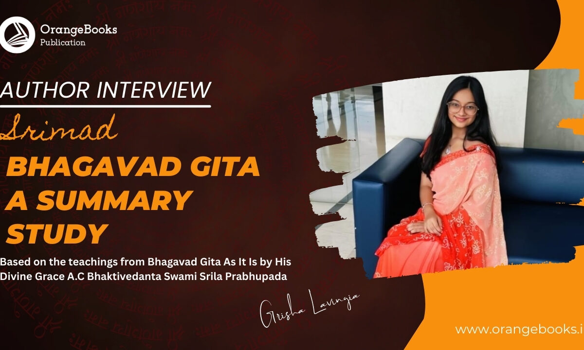 Grisha Lavingia Talks About Her Book “Srimad Bhagavad Gita – A Summary Study”