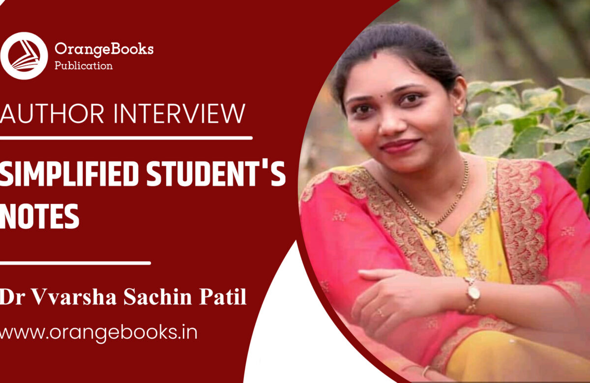 Dr Vvarsha Sachin Patil Talks About Her Book “Simplified Student’s Notes”