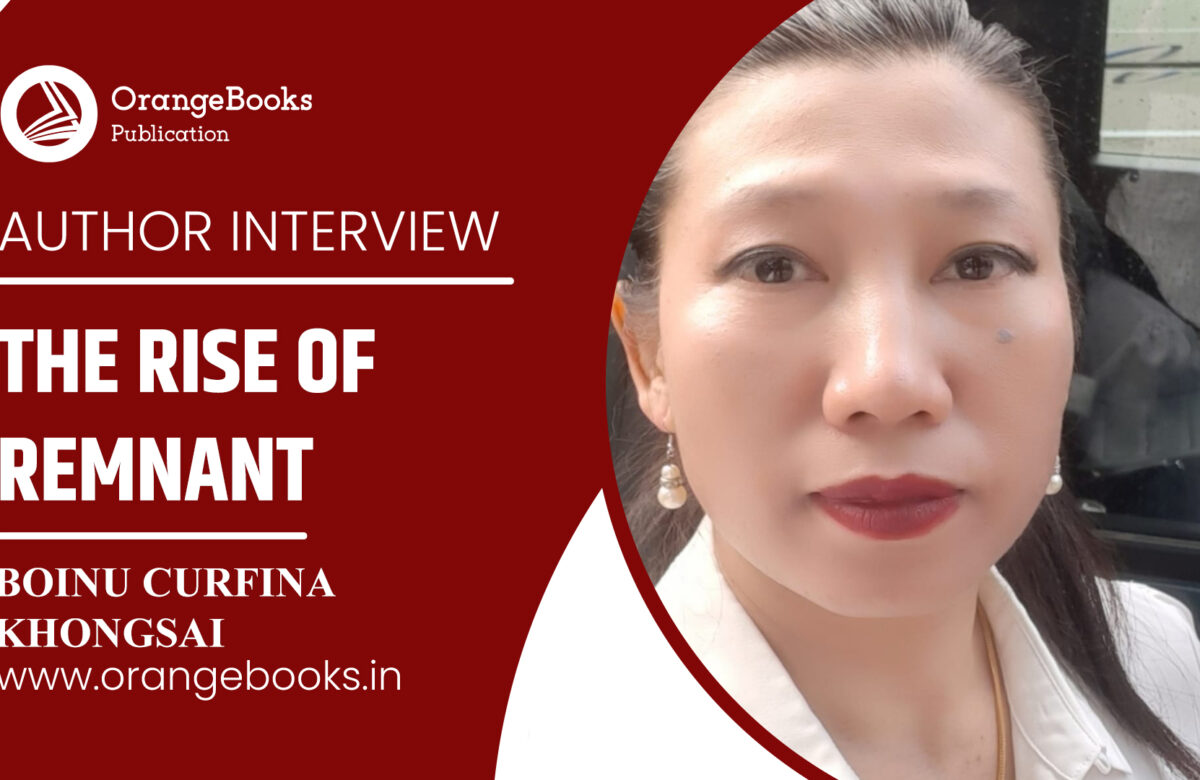 BOINU CURFINA KHONGSAI Talks About Her Book “THE RISE OF REMNANT”