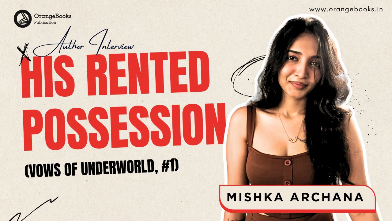 Mishka Archana Talks About Her Book “His Rented Possession”