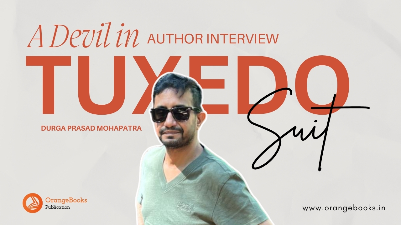 Durga Prasad Mohapatra Talks About His Book “A Devil in Tuxedo Suit”