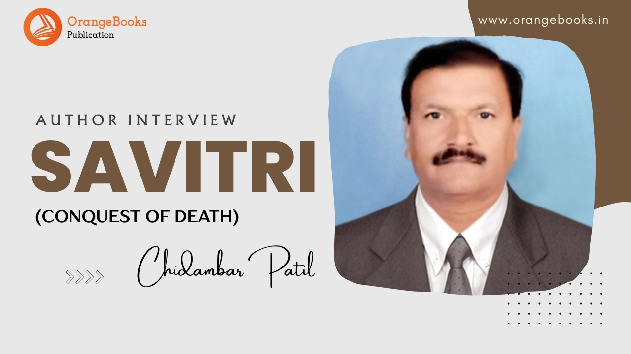 Chidambar Pati Talks About His Book “SAVITRI (Conquest of Death)”
