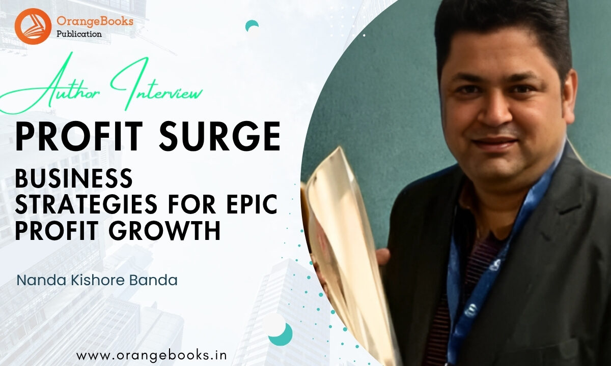 Nanda Kishore Banda Talks About His Book “Profit Surge”