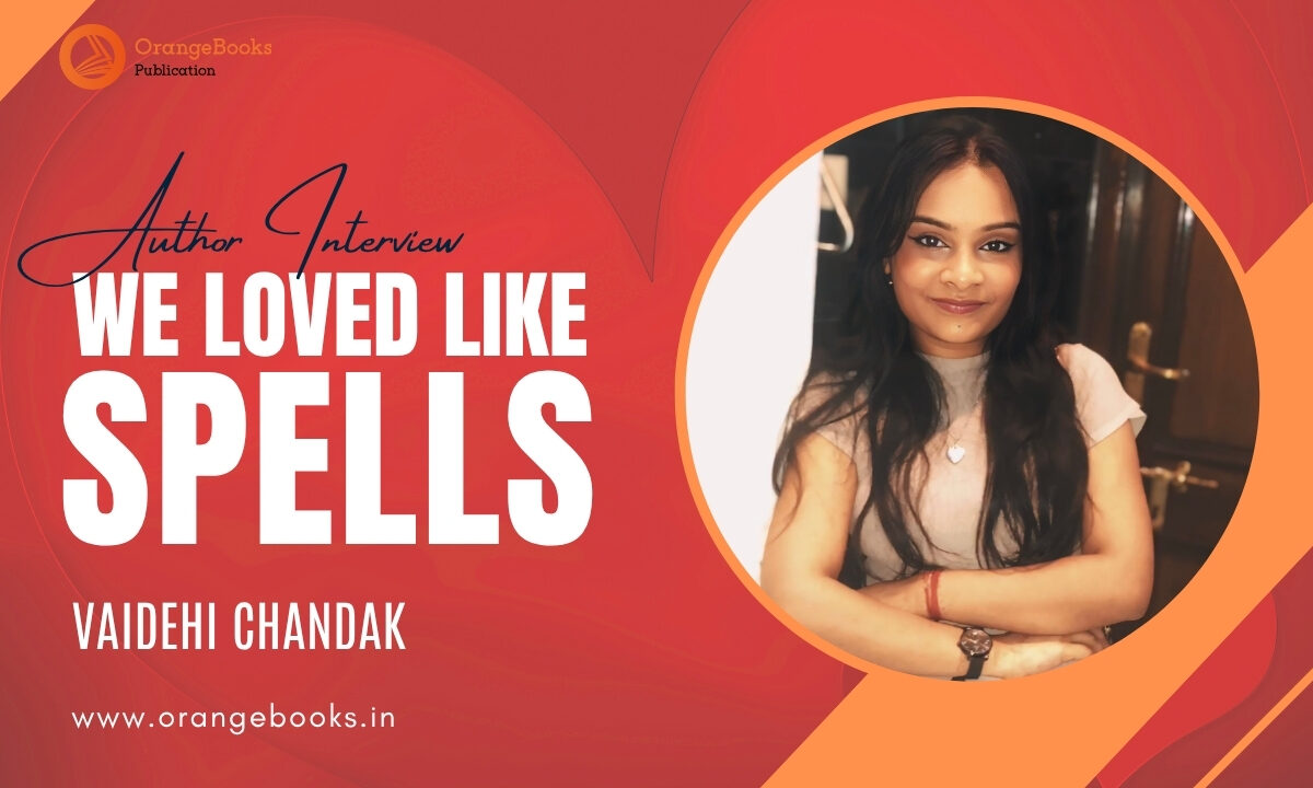 Vaidehi Chandak Talks About Her Book “We loved like spells”