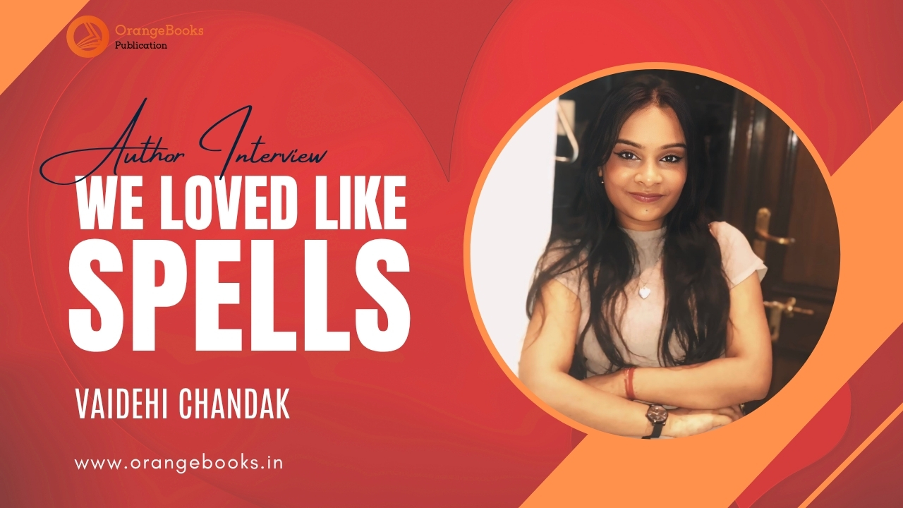 Vaidehi Chandak Talks About Her Book “We loved like spells”