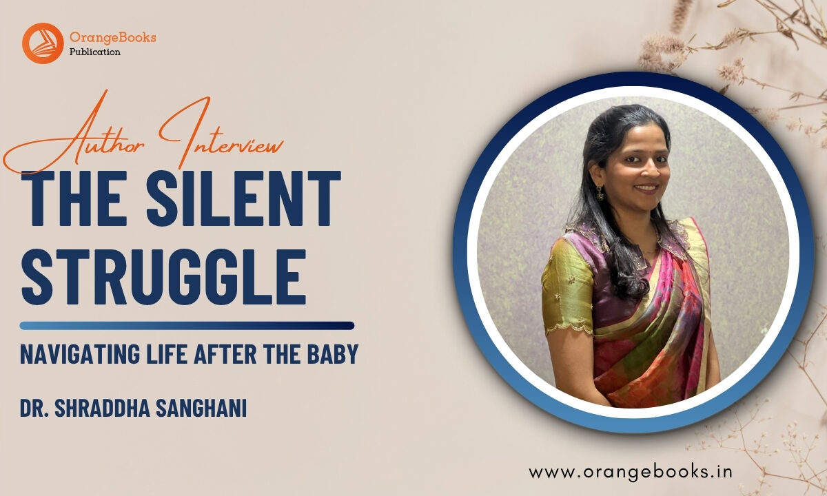 Dr. Shraddha Sanghani Talks About Her Book “The Silent Struggle”