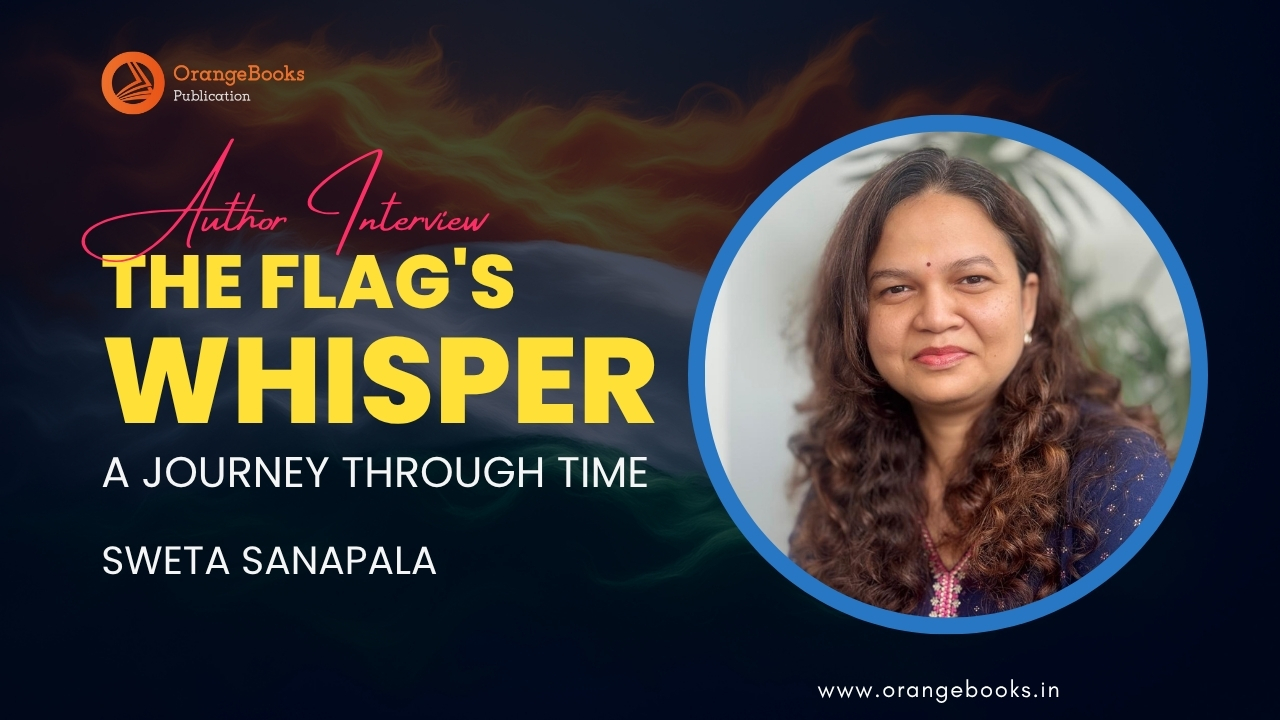 Sweta Sanapala Talks About Her Book “The Flag’s Whisper”