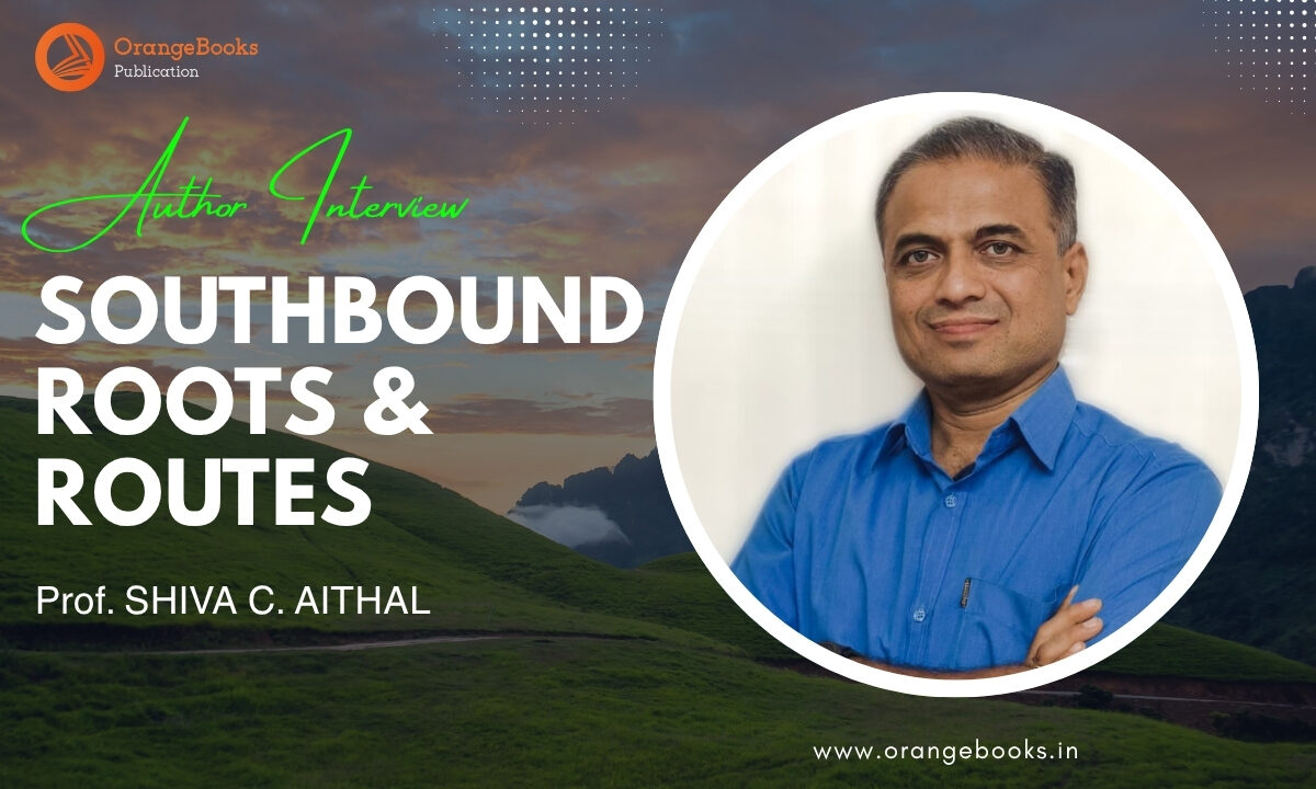 Prof. Shiva C. Aithal Talks About His Book “Southbound Roots & Routes”