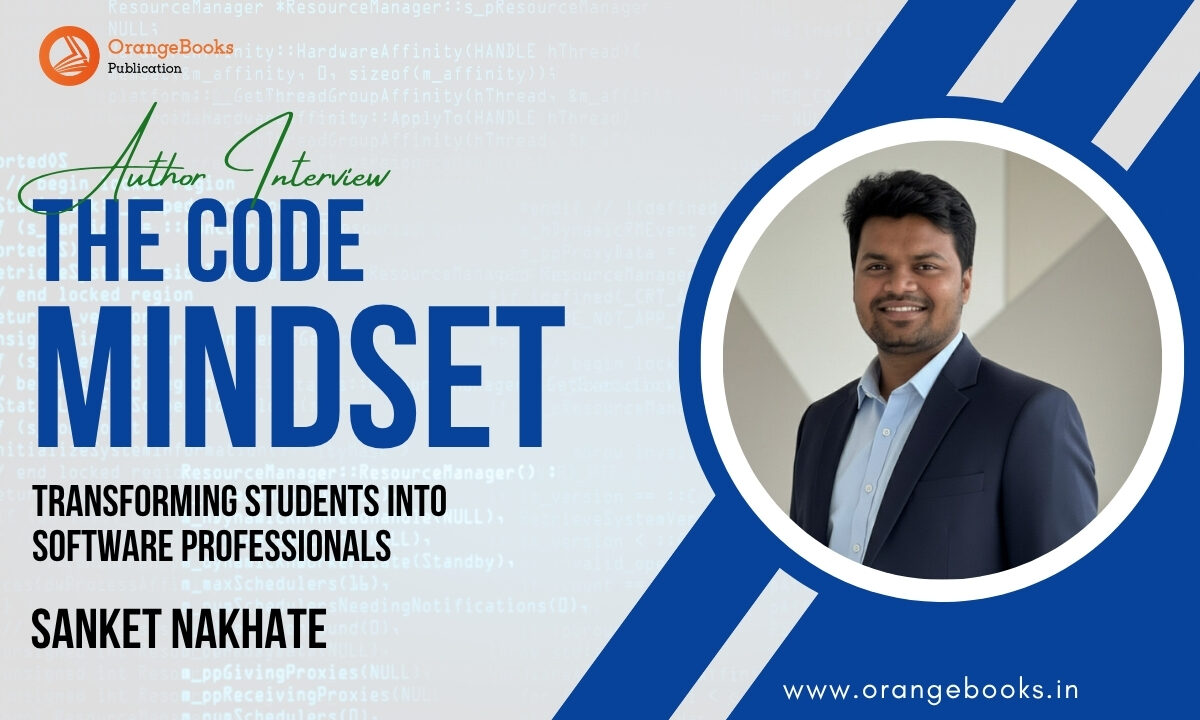 Sanket Nakhate Talks About His Book “The Code Mindset”