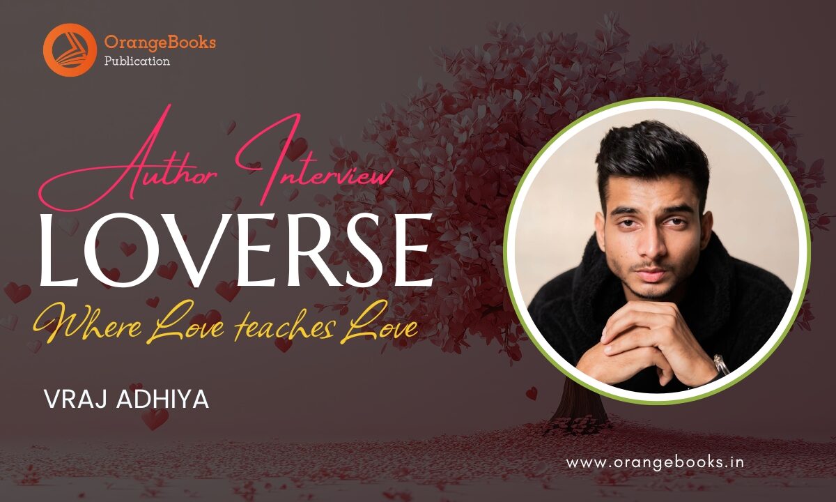 Vraj Adhiya Talks About His Book “LOVERSE”