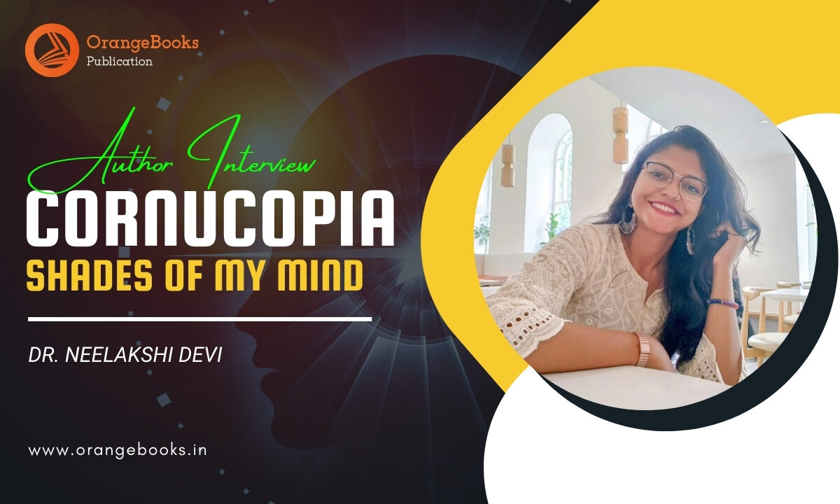 Dr. Neelakshi Devi Talks About Her Book “CORNUCOPIA”