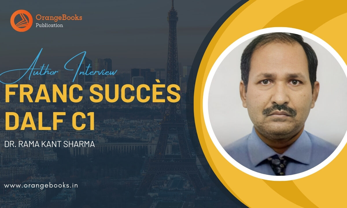 Dr. Rama Kant Sharma Talks About His Book “Franc Succès DALF C1”