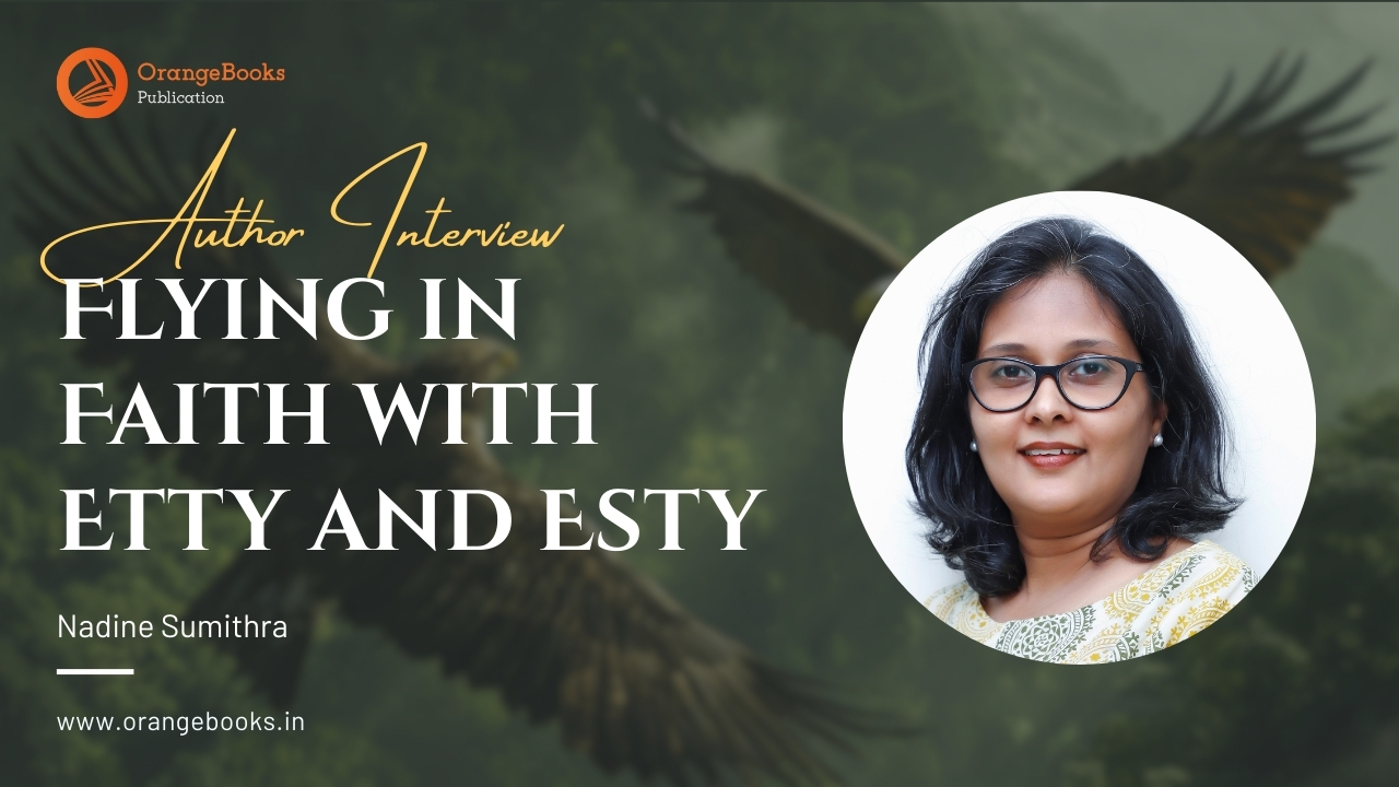 Nadine Sumithra Talks About Her Book “Flying in Faith with Etty and Esty”