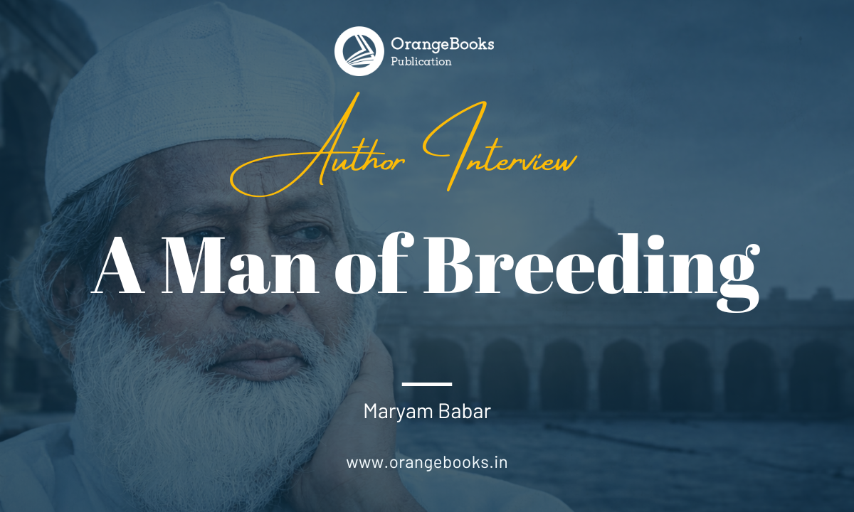 Maryam Babar Talks About Her Book “A Man of Breeding”