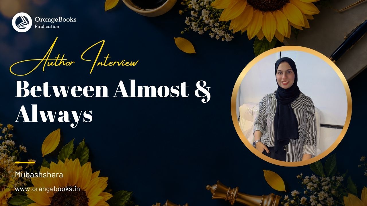 Mubashshera Talks About Her Book “Between Almost & Always ”