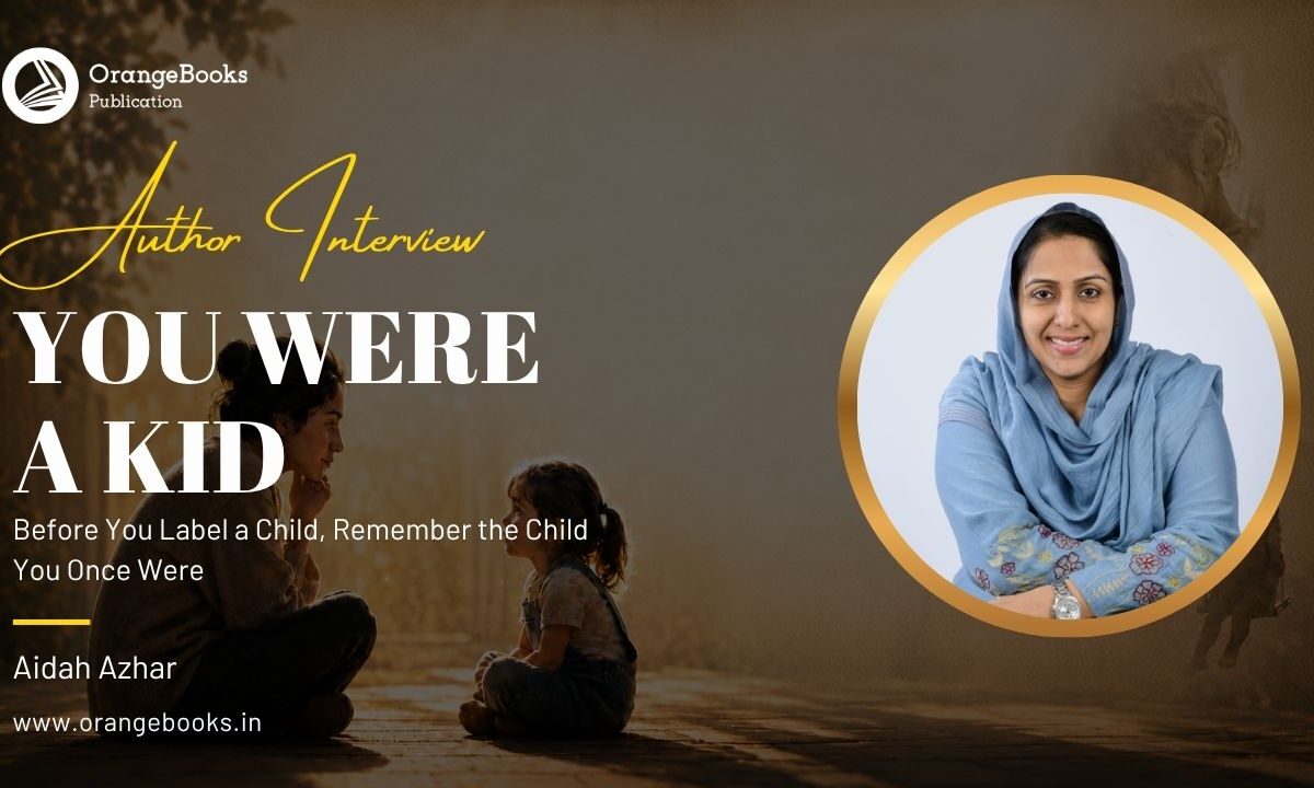 Aidah Azhar Talks About His Book “YOU WERE A KID”