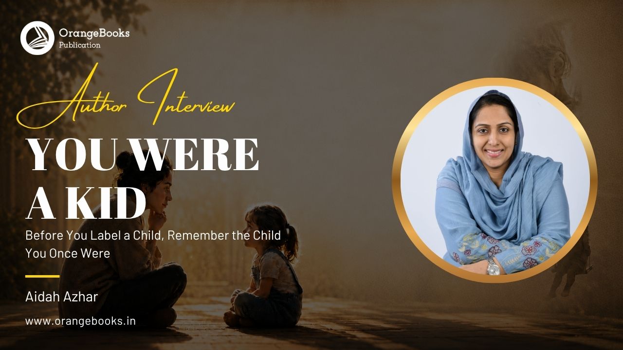 Aidah Azhar Talks About His Book “YOU WERE A KID”