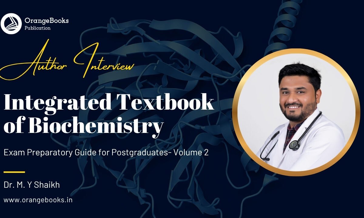 Dr. M. Y Shaikh Talks About His Book “Integrated Textbook of Biochemistry Volume – 2”