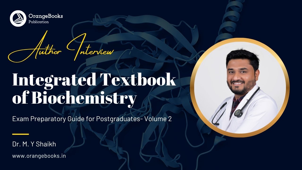 Dr. M. Y Shaikh Talks About His Book “Integrated Textbook of Biochemistry Volume – 2”