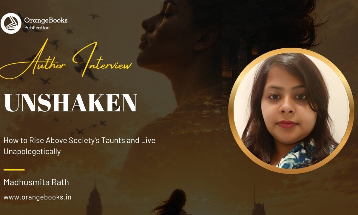 Madhusmita Rath Talks About Her Book “UNSHAKEN”