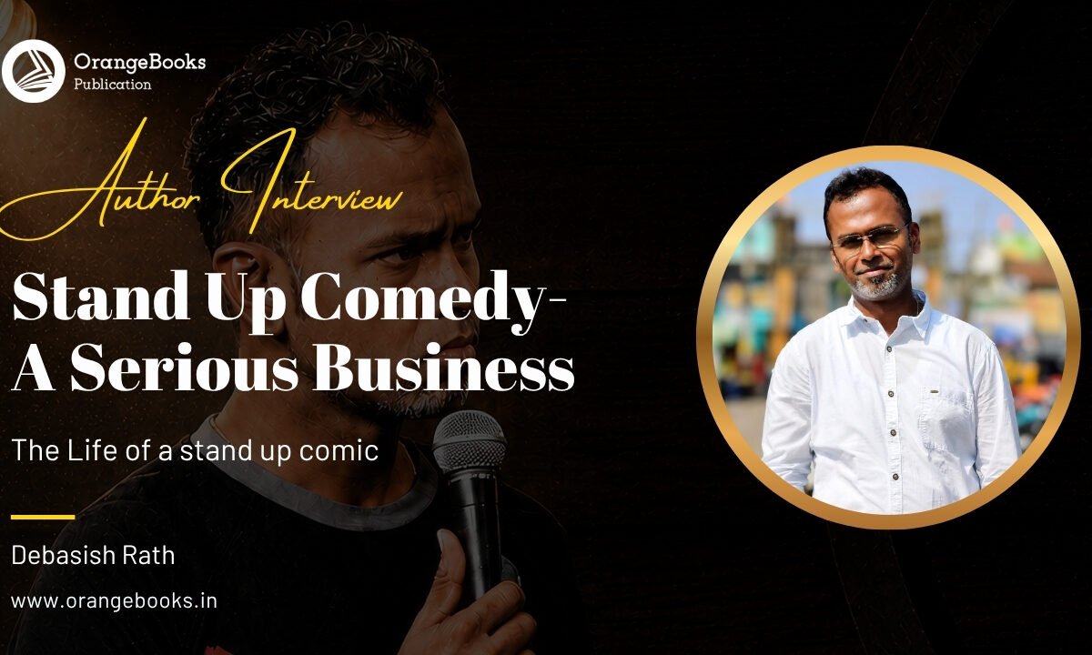 Debasish Rath Talks About His Book “Stand Up Comedy- A Serious Business”