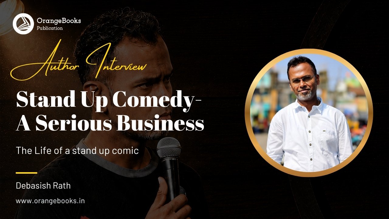 Debasish Rath Talks About His Book “Stand Up Comedy- A Serious Business”